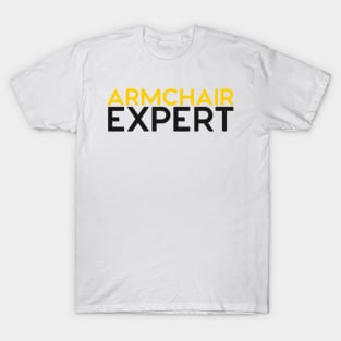 Armchair Expert T-Shirt